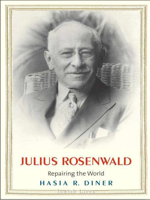 Title details for Julius Rosenwald by Hasia R. Diner - Available